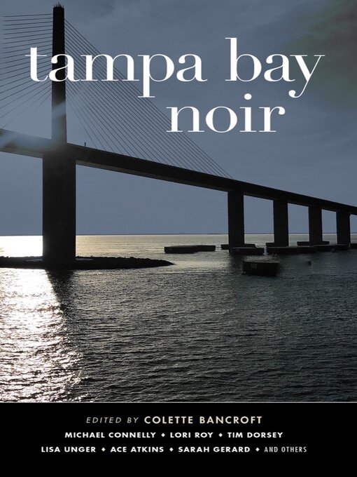 Title details for Tampa Bay Noir (Akashic Noir) by Colette Bancroft - Available